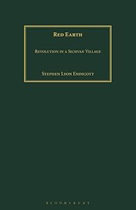 Red earth: Revolution in a Sichuan village by Stephen Lyon Endicott
