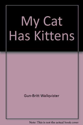 My cat has kittens by Gun-Britt Wallqvister