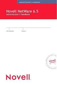 Novell Netware 6.5: Administrator's Handbook by Jeffrey L. Harris