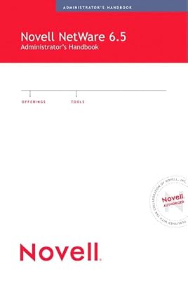 Novell Netware 6.5: Administrator's Handbook