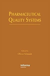 Pharmaceutical Quality Systems by Oliver Schmidt