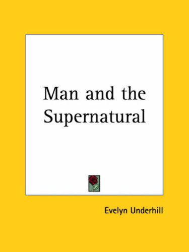 Man & the Supernatural 1927 by Evelyn Underhill