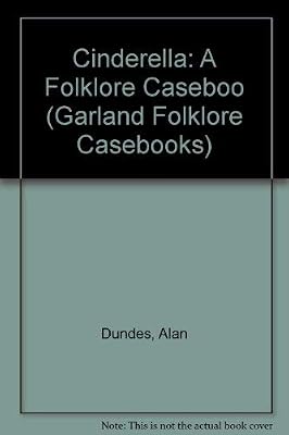 Cinderella: A Folklore Caseboo