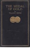 The medal of gold,: A story of industrial achievement,