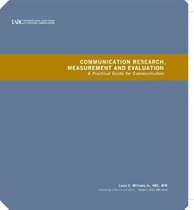 Communication Research, Measurement and Evaluation by Louis C. Williams