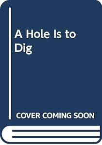 A Hole Is to Dig by Ruth Krauss