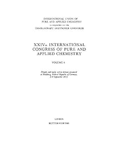 XXIVth International Congress of Pure and Applied Chemistry: Plenary and Main Section Lectures Presented at Hamburg, Federal Republic of Germany, 2–8 September 1973 (IUPAC Publications)