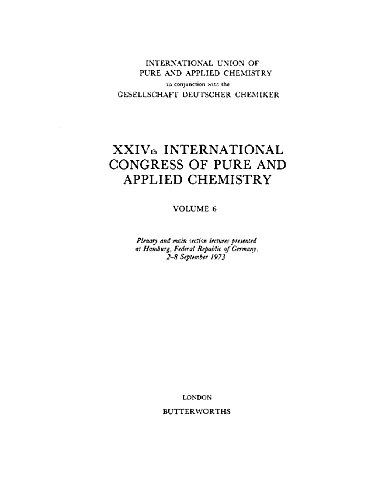 XXIVth International Congress of Pure and Applied Chemistry: Plenary and Main Section Lectures Presented at Hamburg, Federal Republic of Germany, 2–8 September 1973 (IUPAC Publications) by Sam Stuart