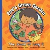 Eve's Green Garden: The Sound of Long E by Cecilia Minden