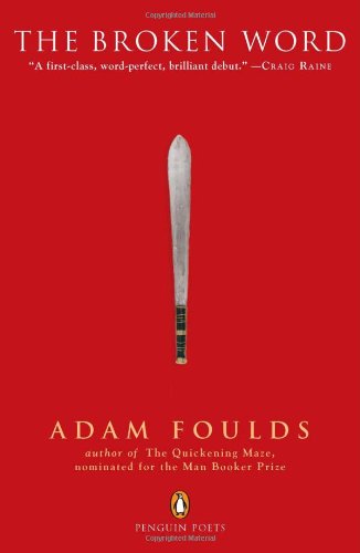 The Broken Word: An Epic Poem of the British Empire in Kenya, and the Mau Mau Uprising Against It by Adam Foulds