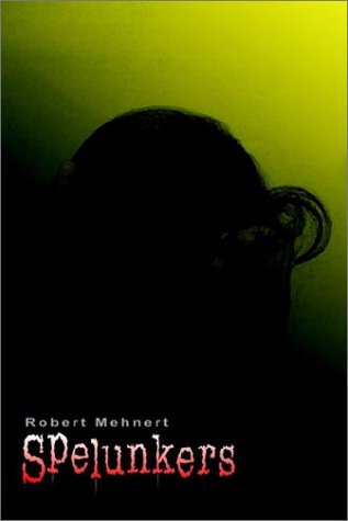 Spelunkers by Robert Mehnert