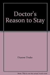The Doctor's Reason to Stay (Mills & Boon Hardback Medical) by Dianne Drake