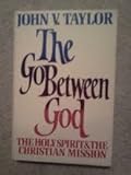 The Go-Between God: The Holy Spirit and the Christian Mission