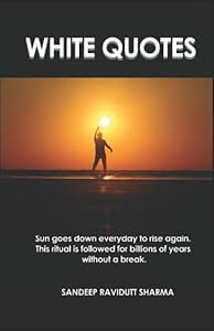 White Quotes: Positive, Motivating and Inspiring Thoughts by Sandeep Ravidutt Sharma