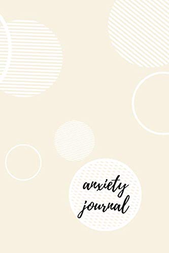 Anxiety Journal: Do The Exercise To Overcome Your Stress And Anxiety, Increase Mindfulness, Relieve StressClean Your Soul , by Stop Fear