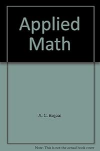 Applied math by A. C Bajpai