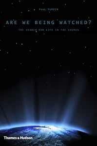 Are We Being Watched?: The Search for Life in the Cosmos