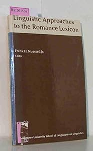 Linguistic Approaches to the Romances Lexicon by Ph.D. Nuessel, Frank H.