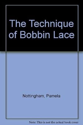 The Technique of Bobbin Lace
