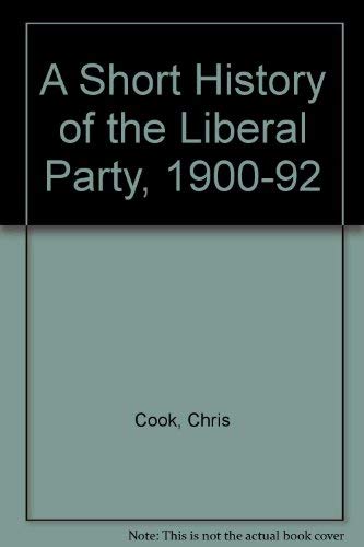 A Short History of the Liberal Party by Chris Cook
