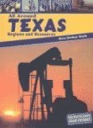 All Around Texas: Regions and Resources (State Studies-Texas)