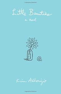 Little Beauties: A Novel by Kim Addonizio