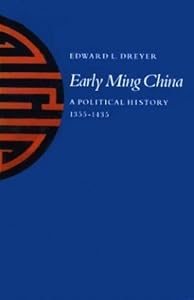 Early Ming China: A Political History, 1355-1435 by Edward Dreyer (1982-06-01)