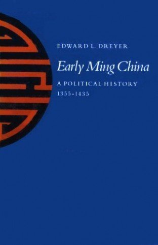 Early Ming China: A Political History, 1355-1435 by Edward Dreyer (1982-06-01) by unknown author