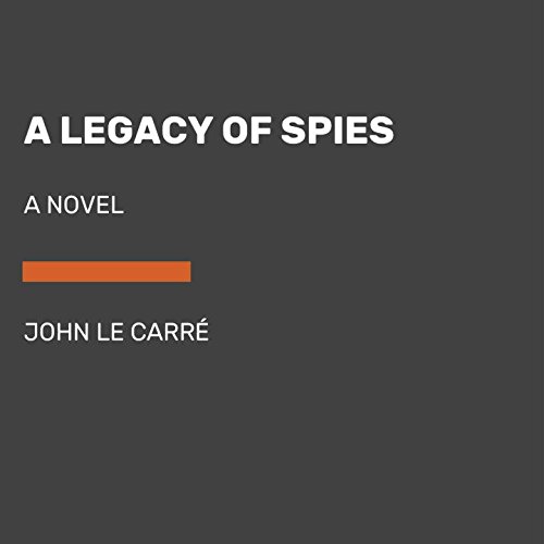 A Legacy of Spies - Large Print: A Novel by John le Carré