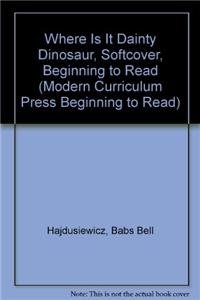 WHERE IS IT DAINTY DINOSAUR, SOFTCOVER, BEGINNING TO READ (BEGINNING-TO-READ BOOKS) by Pearson Education