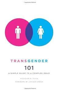 Transgender 101: A Simple Guide to a Complex Issue by Nicholas M Teich