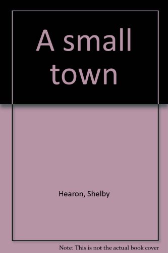 A small town by Shelby Hearon