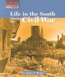 Life in the South During the Civil War (Way People Live)