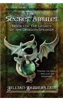 The Secret Amulet (The Legacy of the Dragon-speaker)