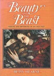 Beauty and the Beast: Visions and Revisions of an Old Tale by Betsy Hearne