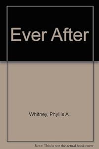 Ever After by Phyllis A. Whitney