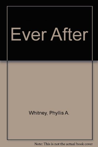 Ever After by Phyllis A. Whitney