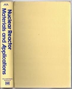 Nuclear Reactor Materials and Applications by Benjamin Ma