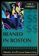 Beaned in Boston: Murder at a Finance Convention by Gail Farrelly