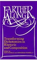 Farther Along: Transforming Dichotomies in Rhetoric and Composition by Kate Ronald