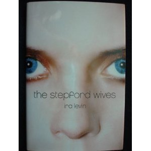 The Stepford Wives by Ira Levin