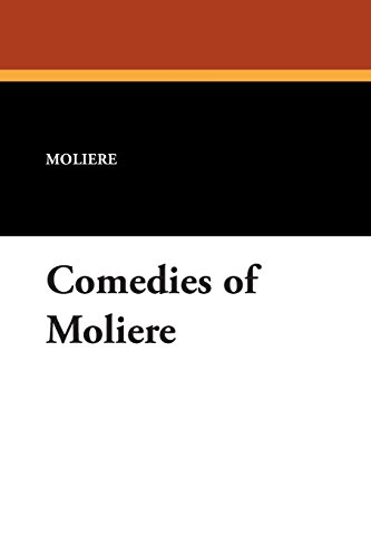 Comedies of Moliere by Moliere