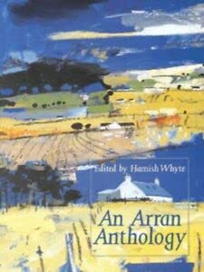 An Arran Anthology by Hamish Whyte