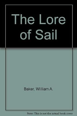 The Lore of Sail: A Comprehensive and Authoritative Guide