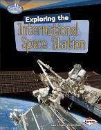 Exploring the International Space Station by Laura Hamilton Waxman