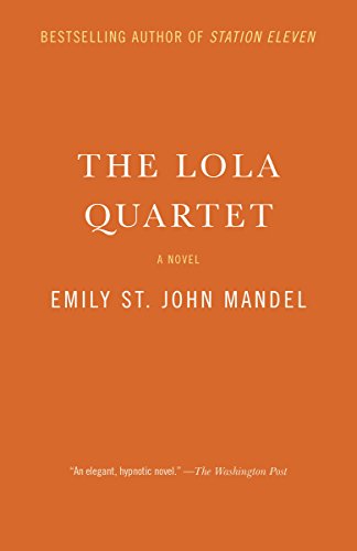 THE LOLA QUARTET by Emily St. John Mandel