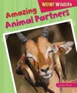 Amazing Animal Partners (Wow! Wildlife) by Alix Wood