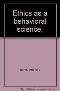 Ethics as a behavioral science,