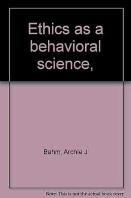 Ethics as a behavioral science,