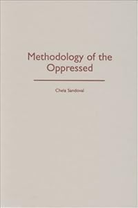 Methodology of the Oppressed by Chela Sandoval
